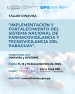 TALLER DINAVISA “Implementación y fortalecimiento del Sistema Nacional de Farmacovigilancia y Tecnovigilancia del Paraguay”.